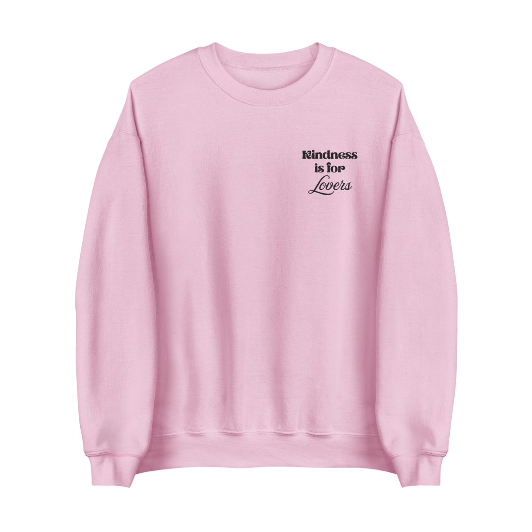 Kindness is for Lovers Sweatshirt
