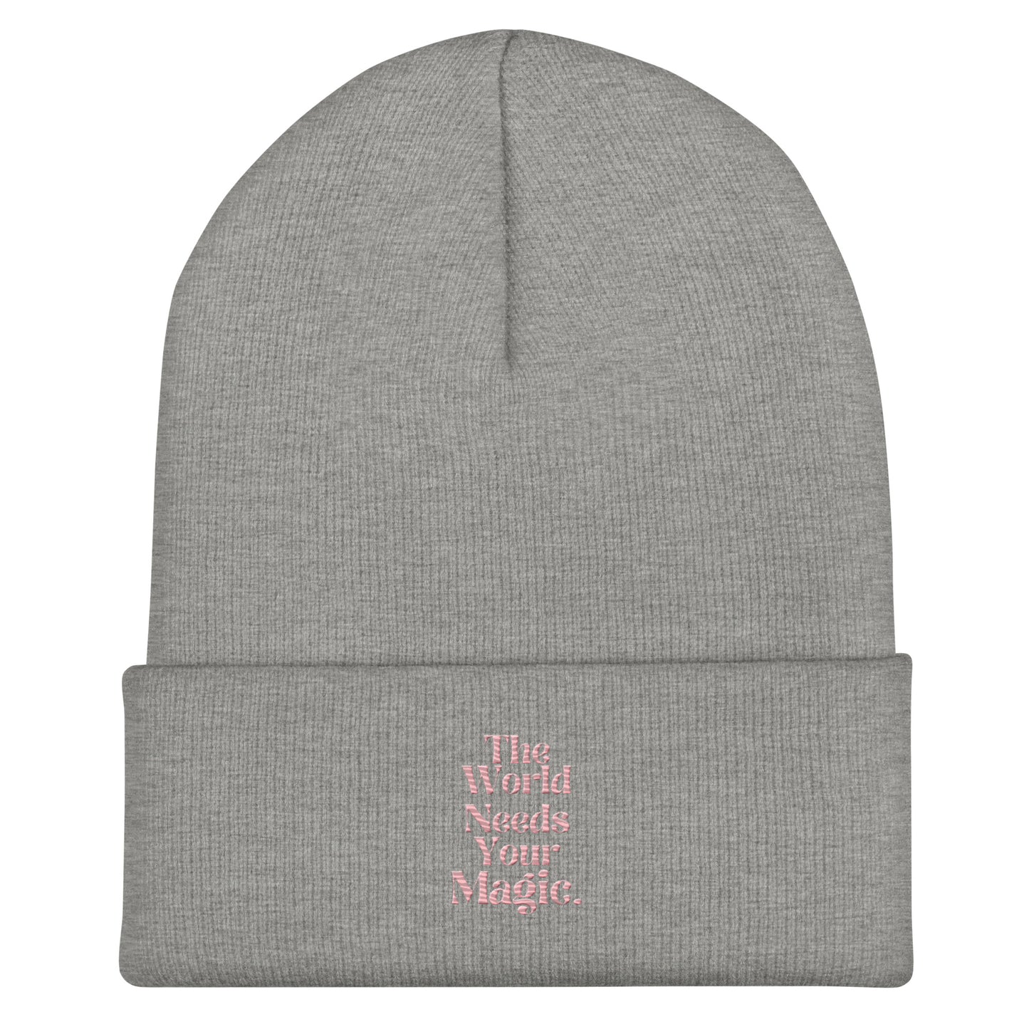 THE WORLD NEEDS YOUR MAGIC Beanie