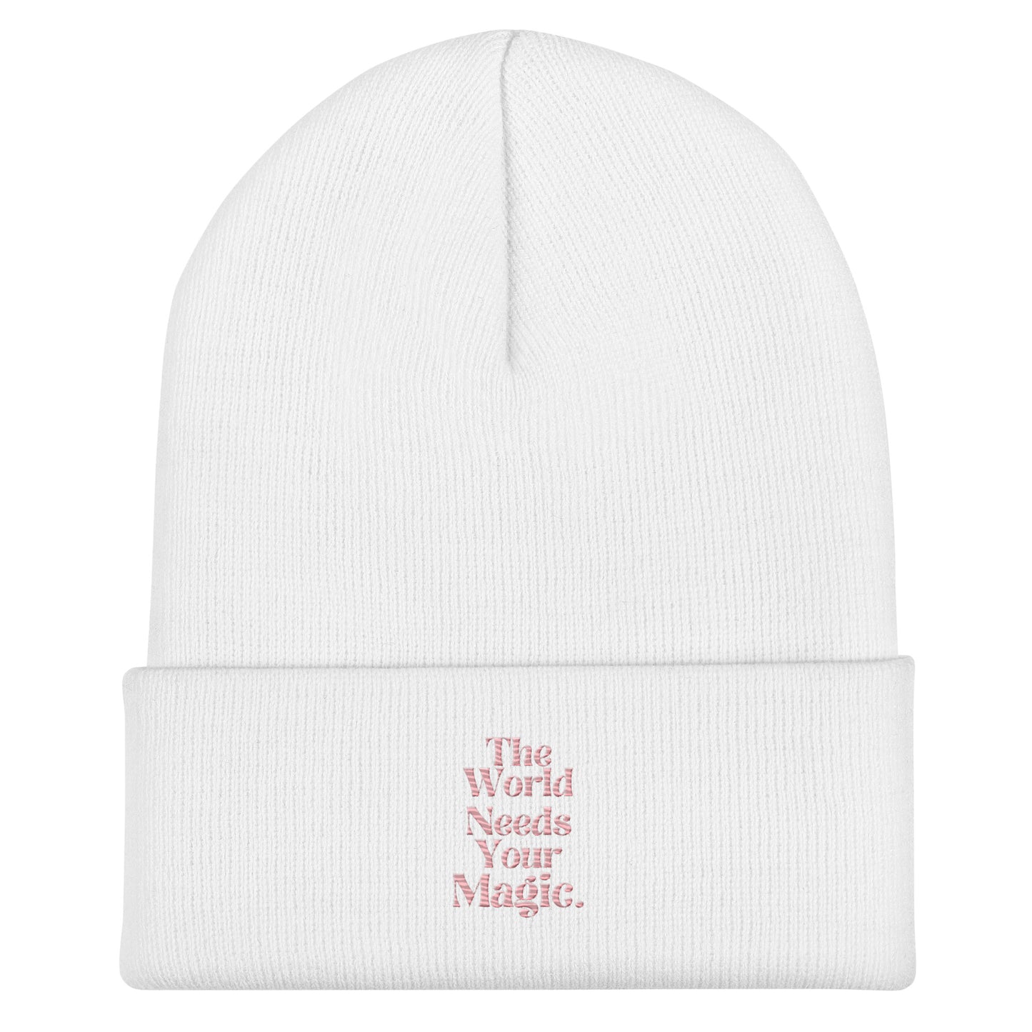 THE WORLD NEEDS YOUR MAGIC Beanie