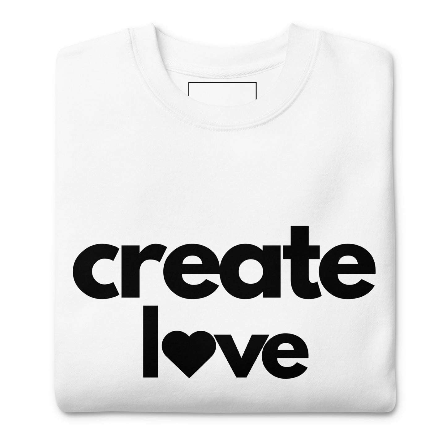Create Love Sweatshirt