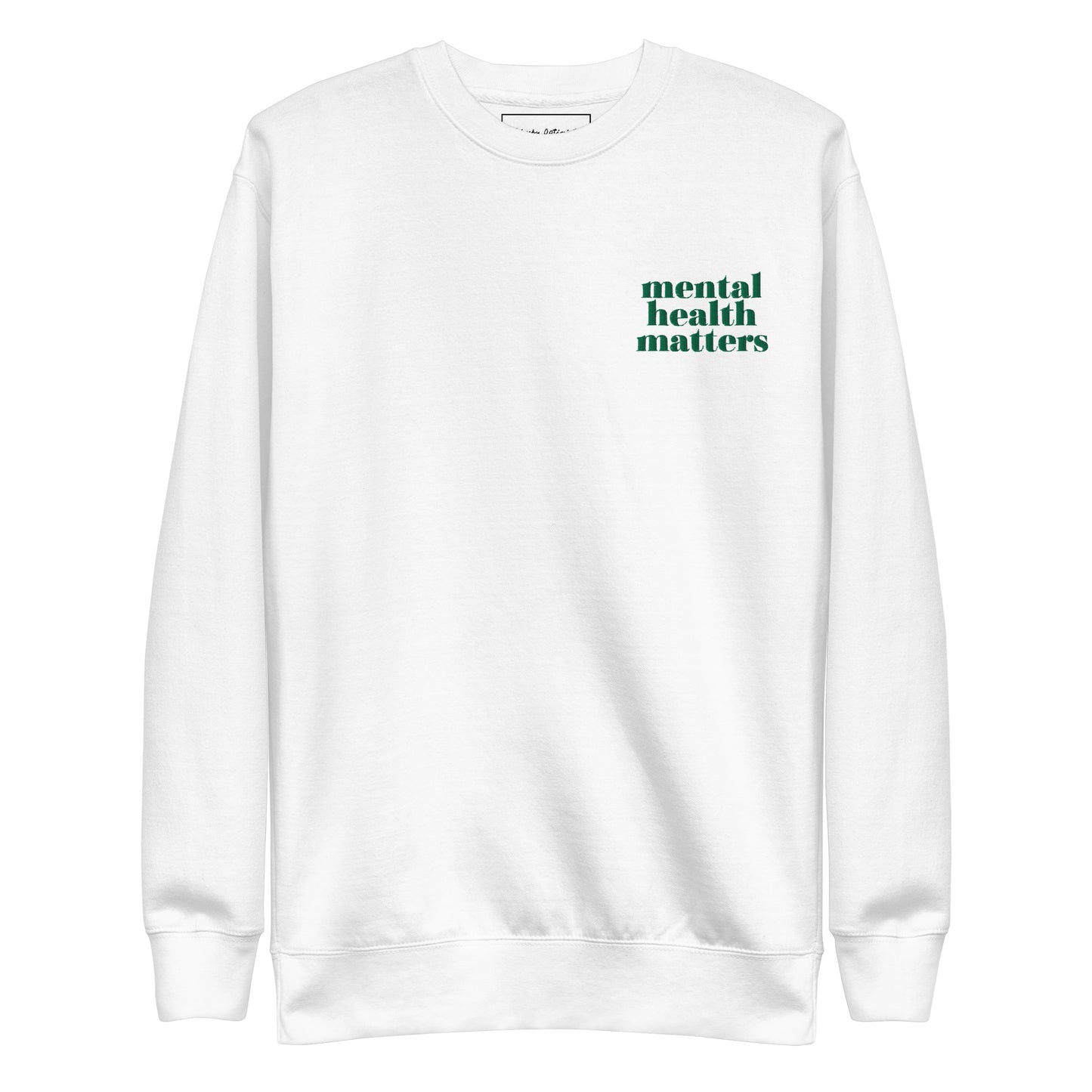 Mental Health Matters Embroidered Premium Sweatshirt