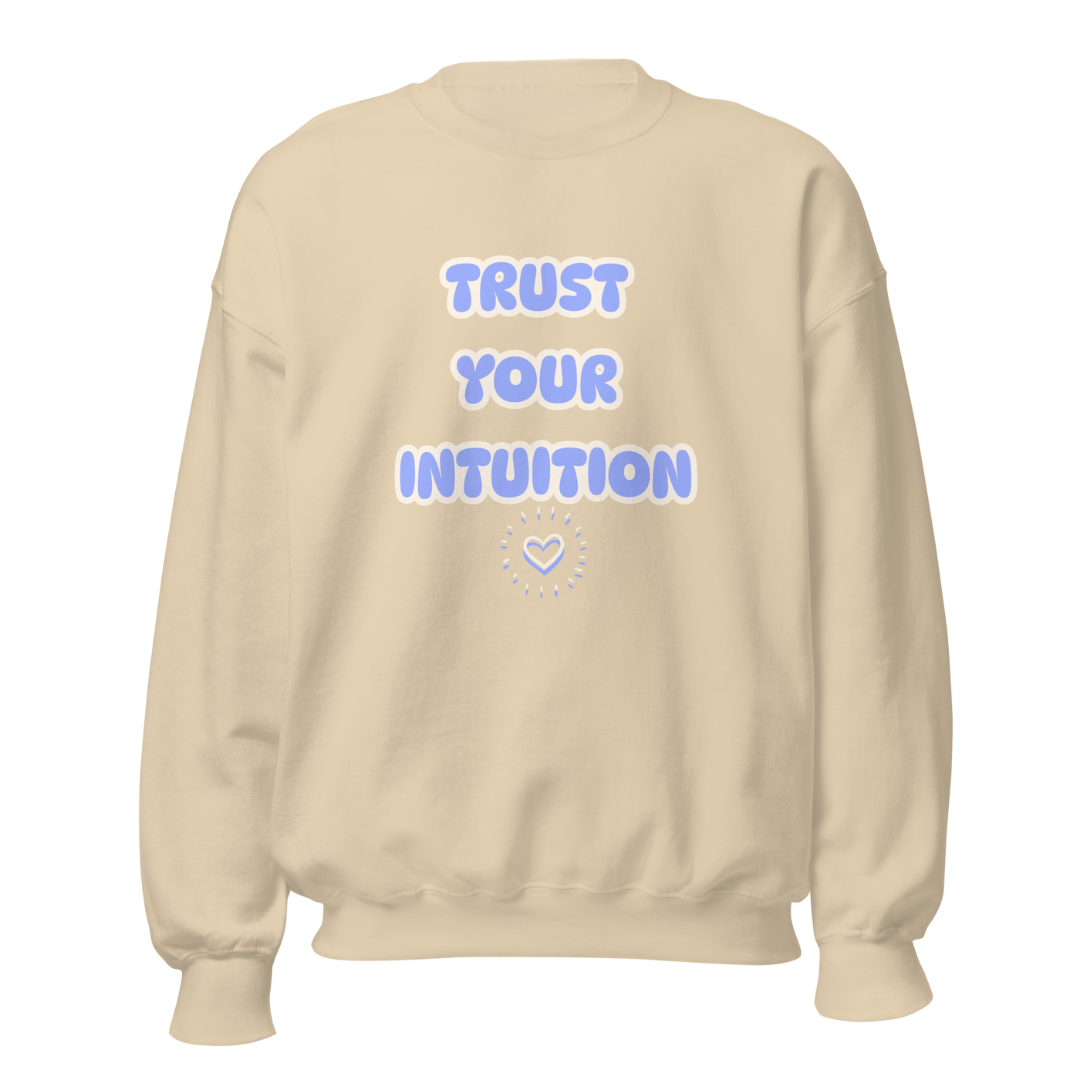 Trust Your Intuition Sweatshirt