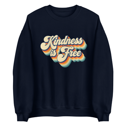 Kindness is Free Sweatshirt