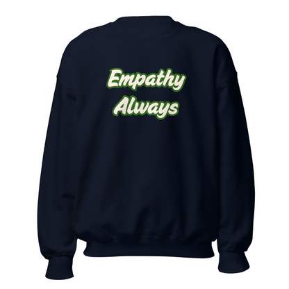 EMPATHY ALWAYS Sweatshirt
