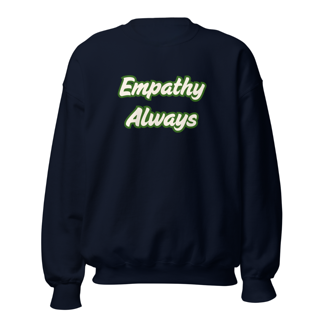 EMPATHY ALWAYS Sweatshirt