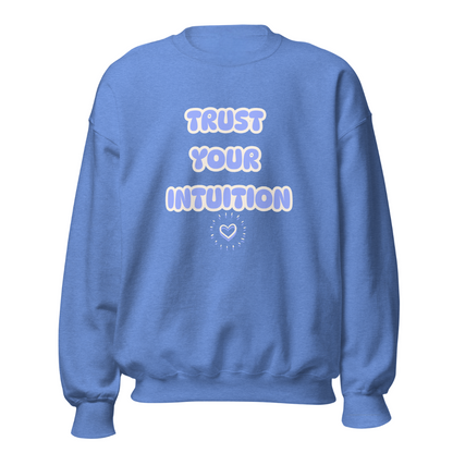 Trust Your Intuition Sweatshirt