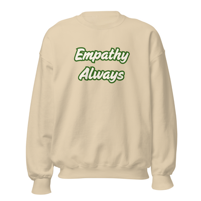EMPATHY ALWAYS Sweatshirt