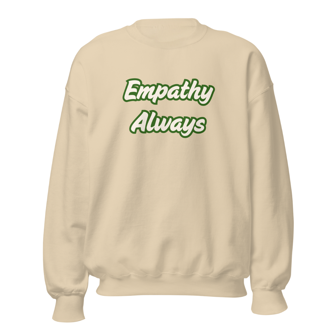 EMPATHY ALWAYS Sweatshirt