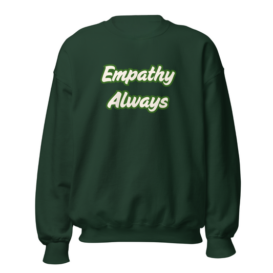 EMPATHY ALWAYS Sweatshirt
