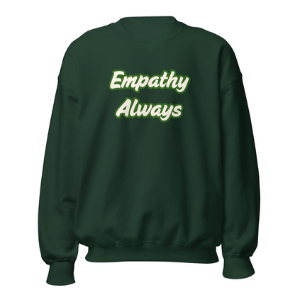EMPATHY ALWAYS Sweatshirt
