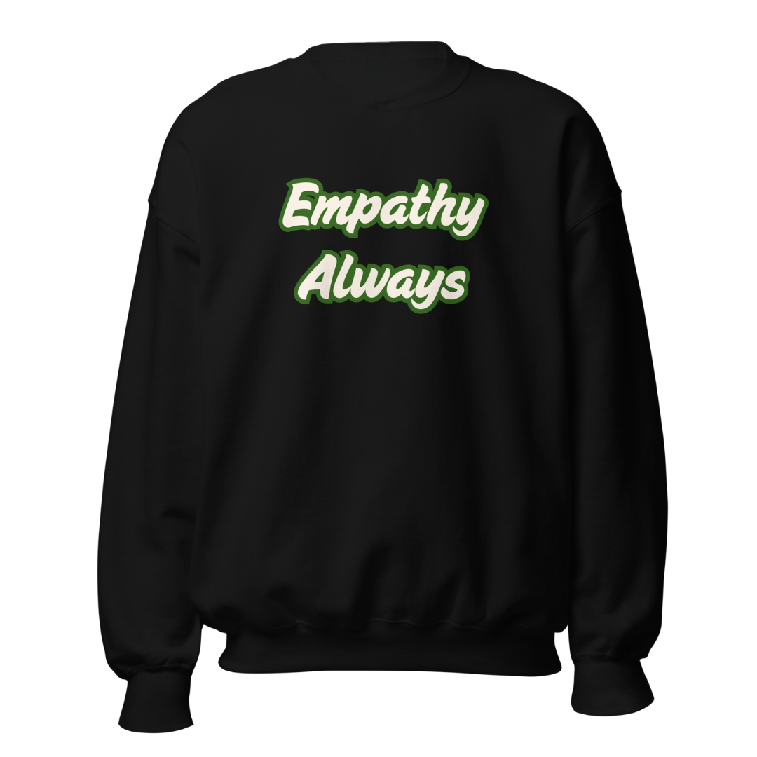 EMPATHY ALWAYS Sweatshirt