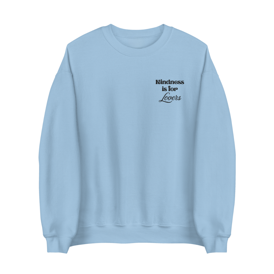 Kindness is for Lovers Sweatshirt
