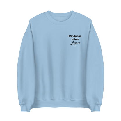 Kindness is for Lovers Sweatshirt