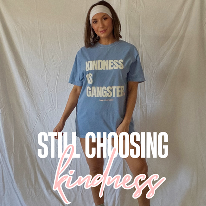 KINDNESS IS GANGSTER TEE