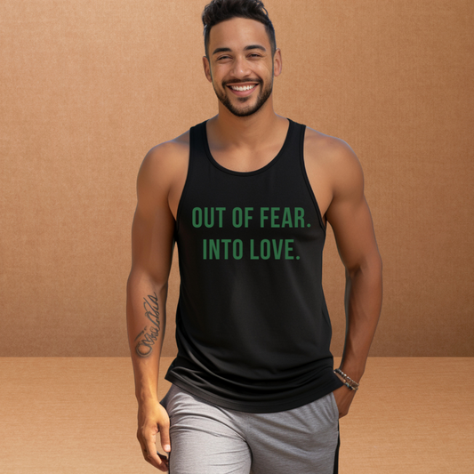 Out of Fear. Into Love. Tank Top