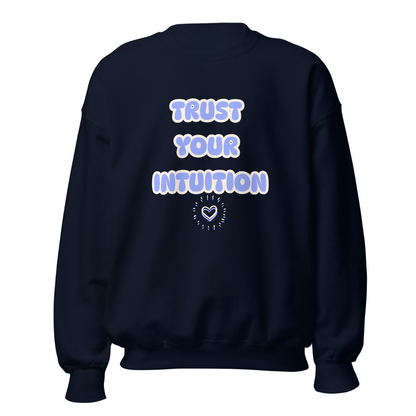 Trust Your Intuition Sweatshirt