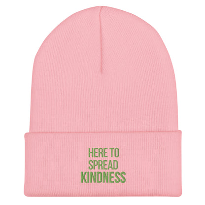 HERE TO SPREAD KINDNESS Beanie