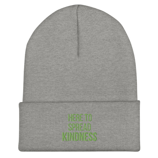 HERE TO SPREAD KINDNESS Beanie