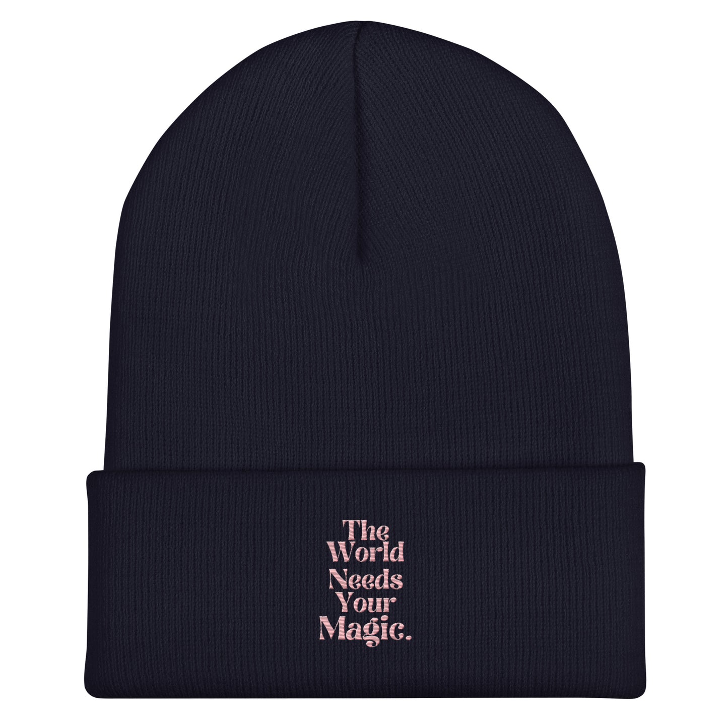 THE WORLD NEEDS YOUR MAGIC Beanie