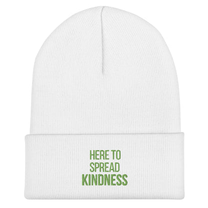HERE TO SPREAD KINDNESS Beanie