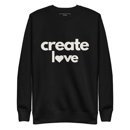Create Love Sweatshirt
