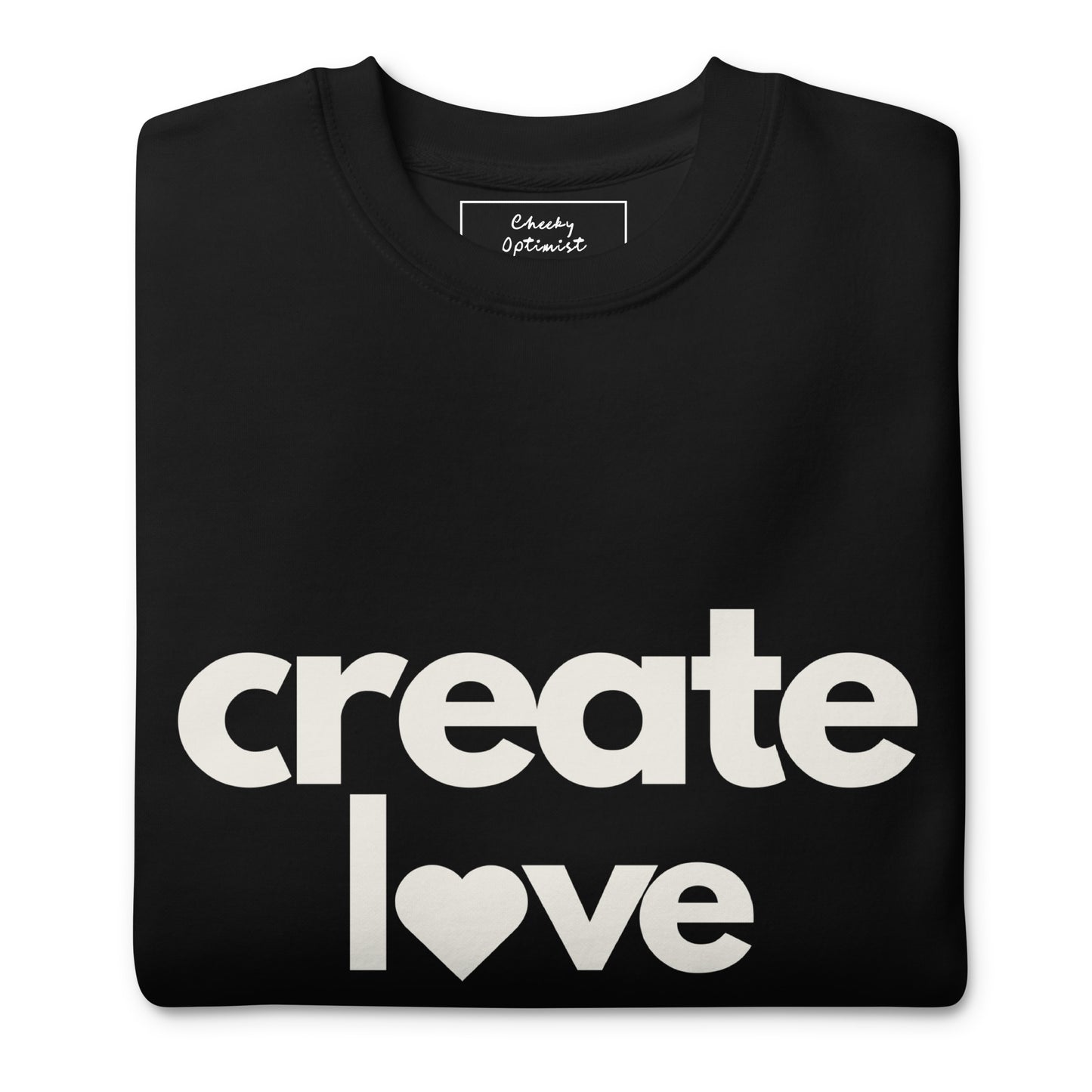 Create Love Sweatshirt