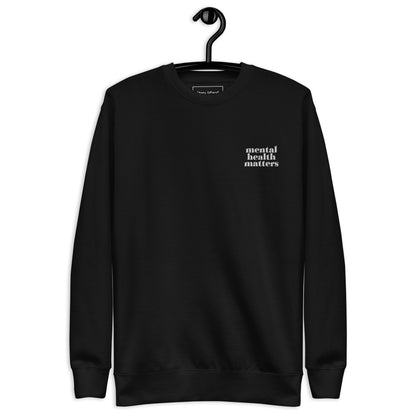 Mental Health Matters Embroidered Premium Sweatshirt